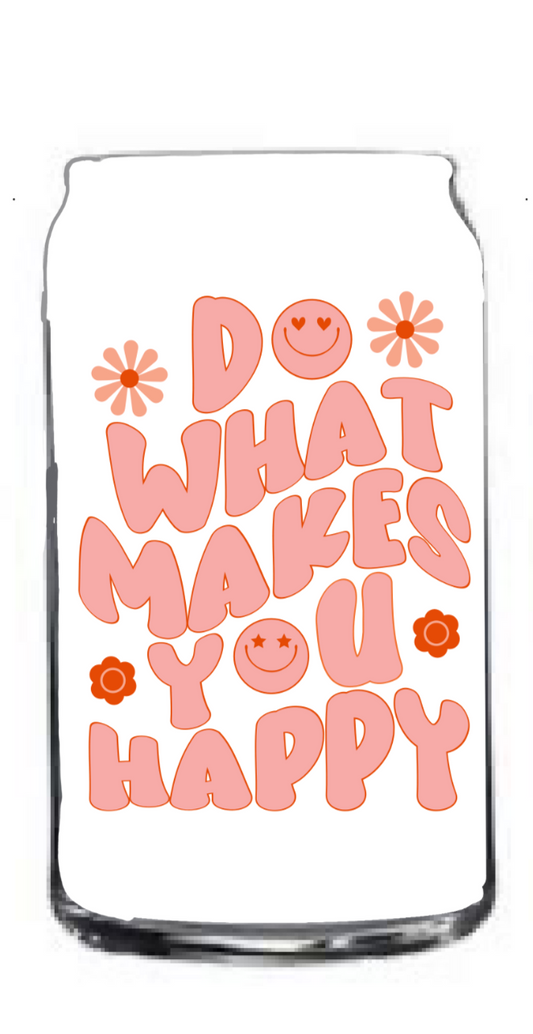 Do what makes you happy